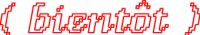 bientot